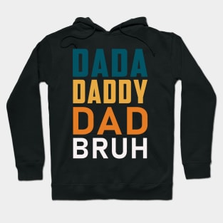 Dada Daddy Dad Bruh Daddy And Me Funny Fathers day Hoodie
